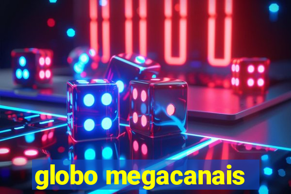 globo megacanais