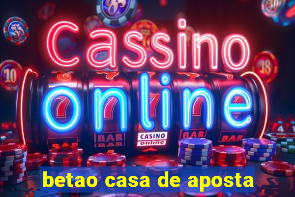 betao casa de aposta