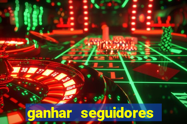 ganhar seguidores instagram gratis