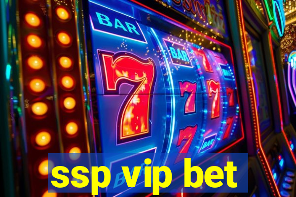 ssp vip bet