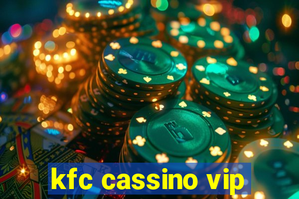 kfc cassino vip