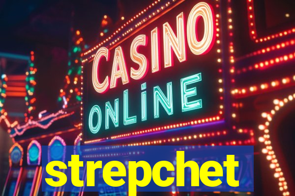 strepchet