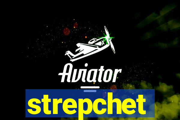 strepchet