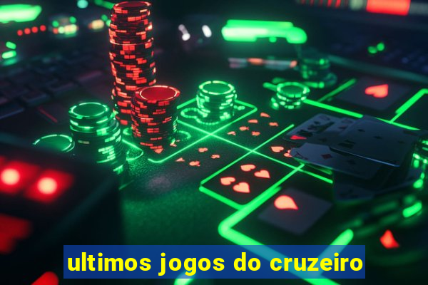 ultimos jogos do cruzeiro