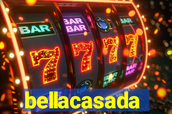 bellacasada