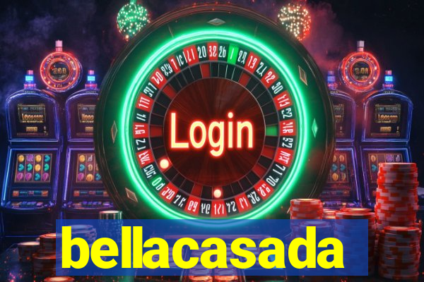 bellacasada