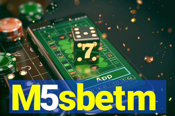 M5sbetm