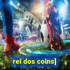 rei dos coins]