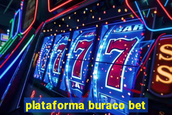 plataforma buraco bet