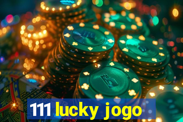 111 lucky jogo