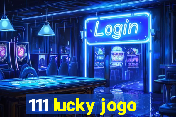 111 lucky jogo