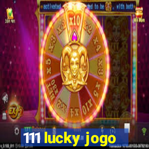 111 lucky jogo