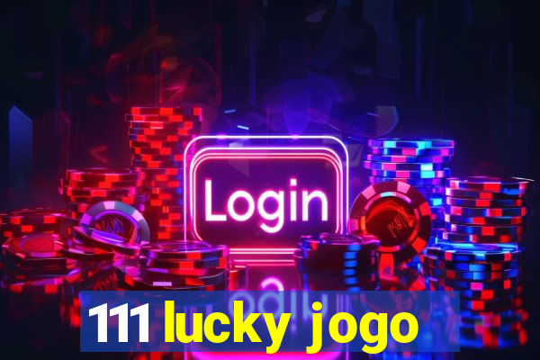 111 lucky jogo