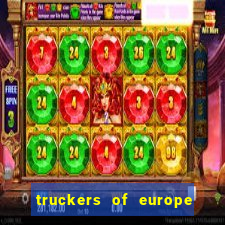 truckers of europe 3 dinheiro infinito