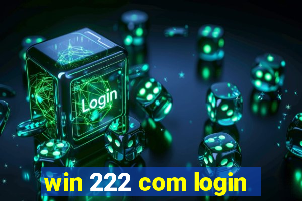 win 222 com login