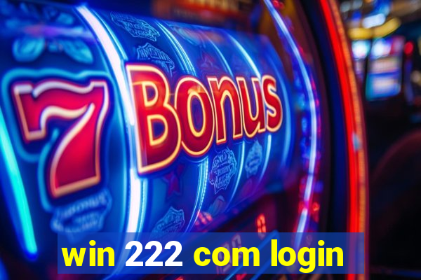 win 222 com login