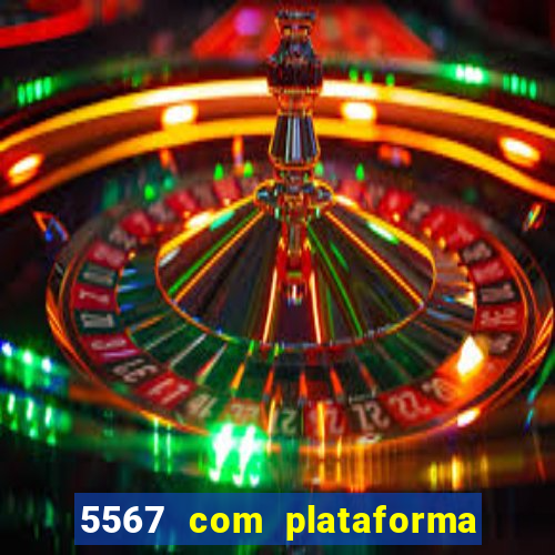 5567 com plataforma de jogos