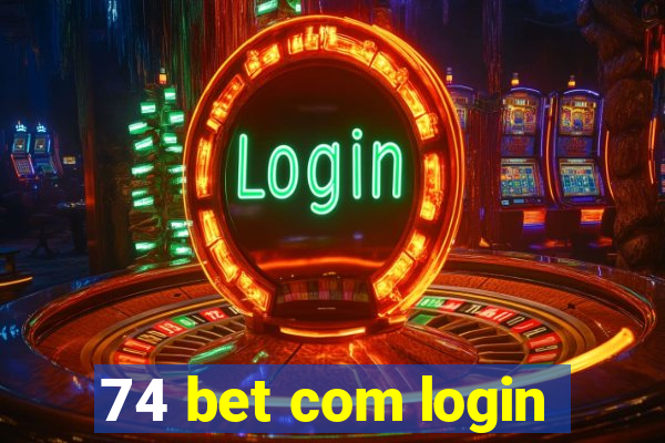 74 bet com login