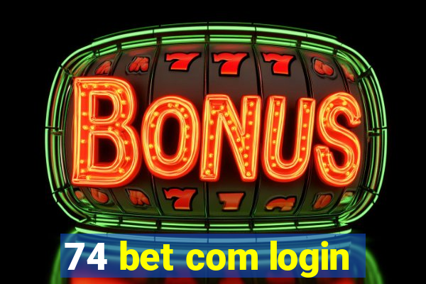 74 bet com login