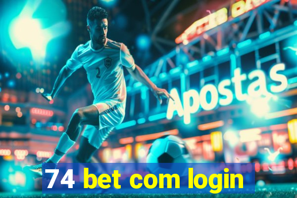 74 bet com login