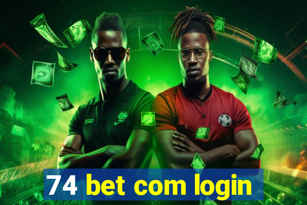 74 bet com login