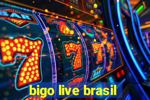 bigo live brasil