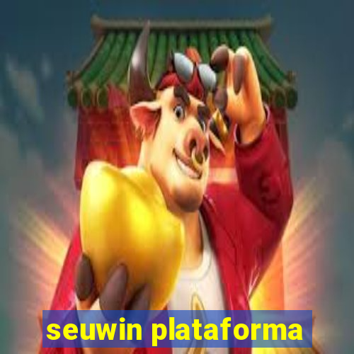 seuwin plataforma