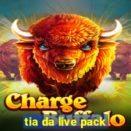 tia da live pack