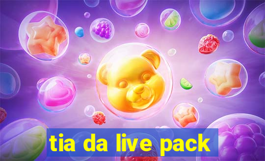 tia da live pack