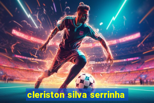 cleriston silva serrinha