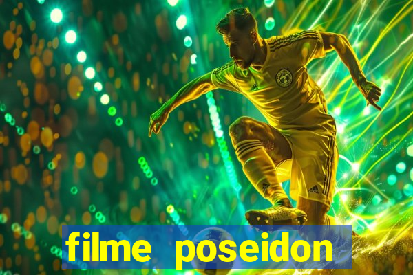 filme poseidon completo dublado