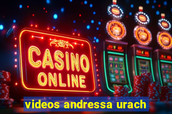 videos andressa urach