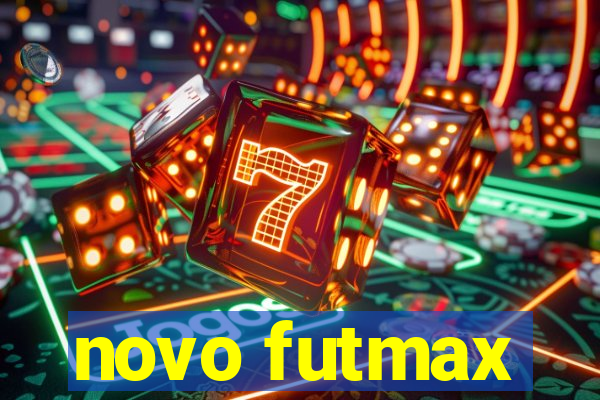 novo futmax