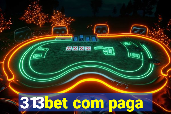 313bet com paga