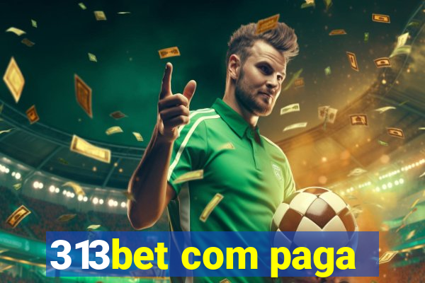 313bet com paga