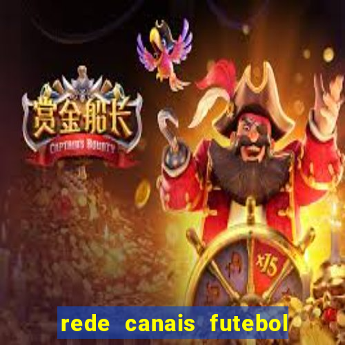 rede canais futebol ao vivo