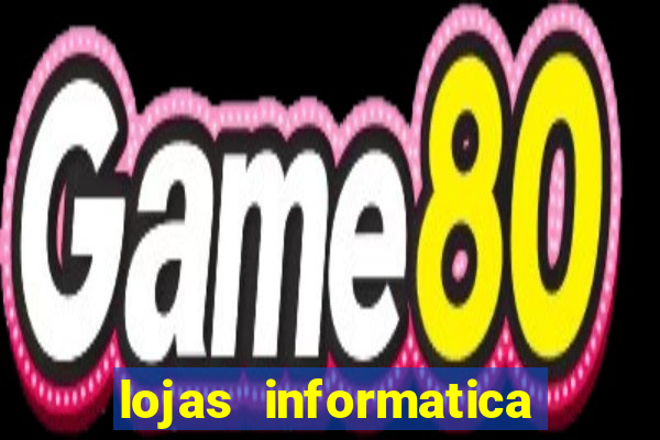 lojas informatica em recife