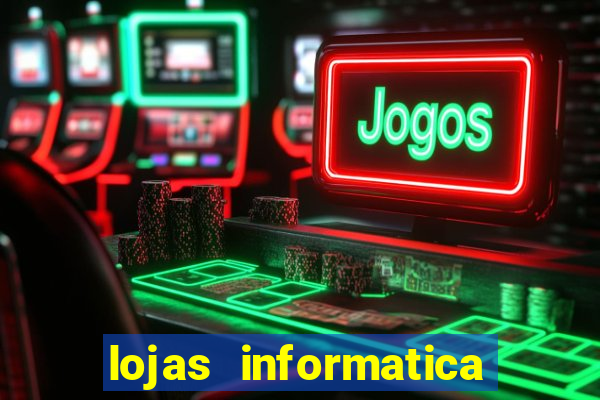 lojas informatica em recife