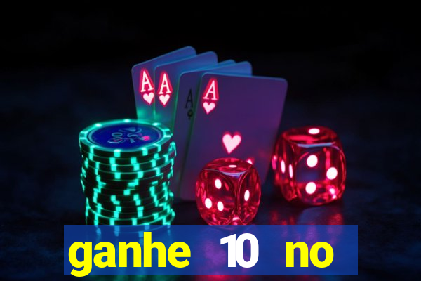 ganhe 10 no cadastro bet