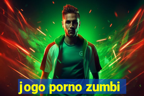 jogo porno zumbi