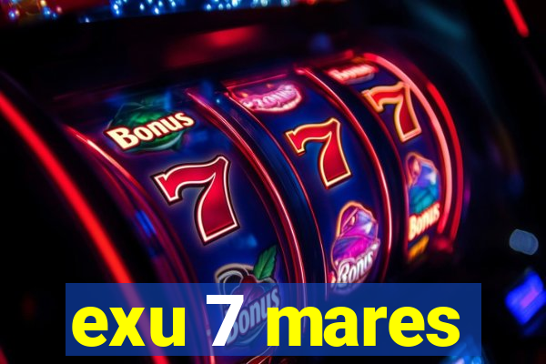 exu 7 mares