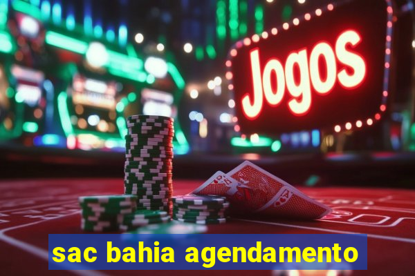 sac bahia agendamento