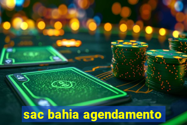 sac bahia agendamento