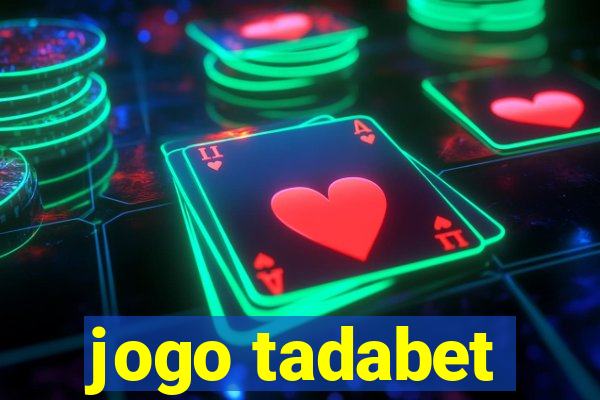 jogo tadabet