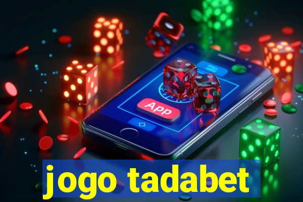 jogo tadabet