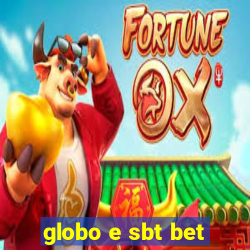 globo e sbt bet