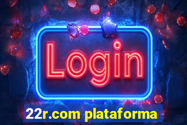 22r.com plataforma