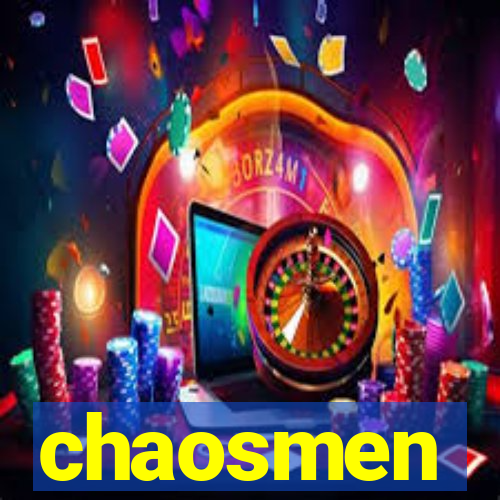 chaosmen