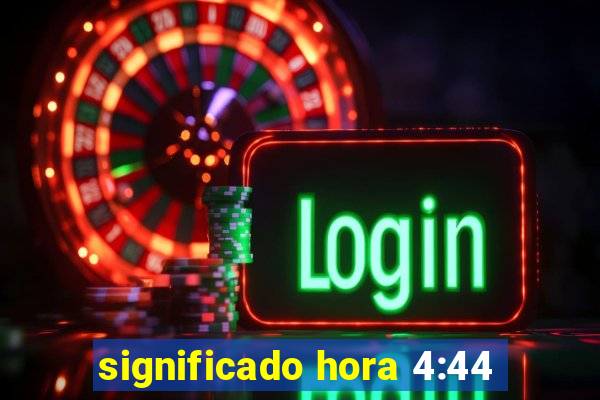 significado hora 4:44