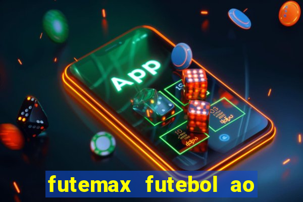 futemax futebol ao vivo sem anuncio